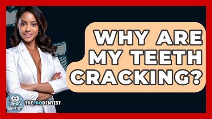 Are my teeth cracking?