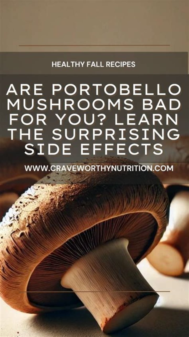Are portobello mushrooms bad for you?