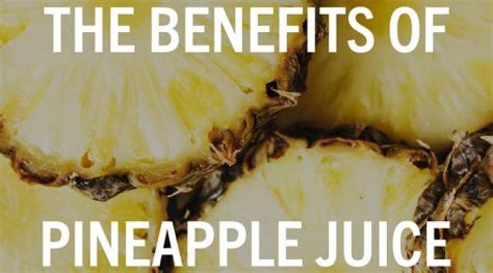 Are the benefits of pineapple juice?