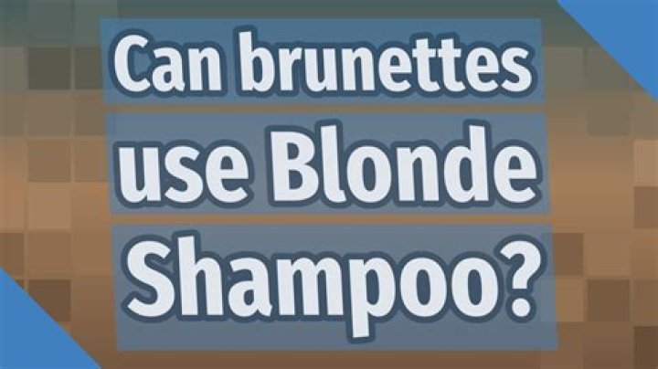 Can brunettes use blonde shampoo?