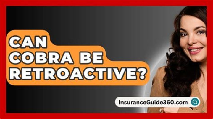 Can cobra be retroactive?