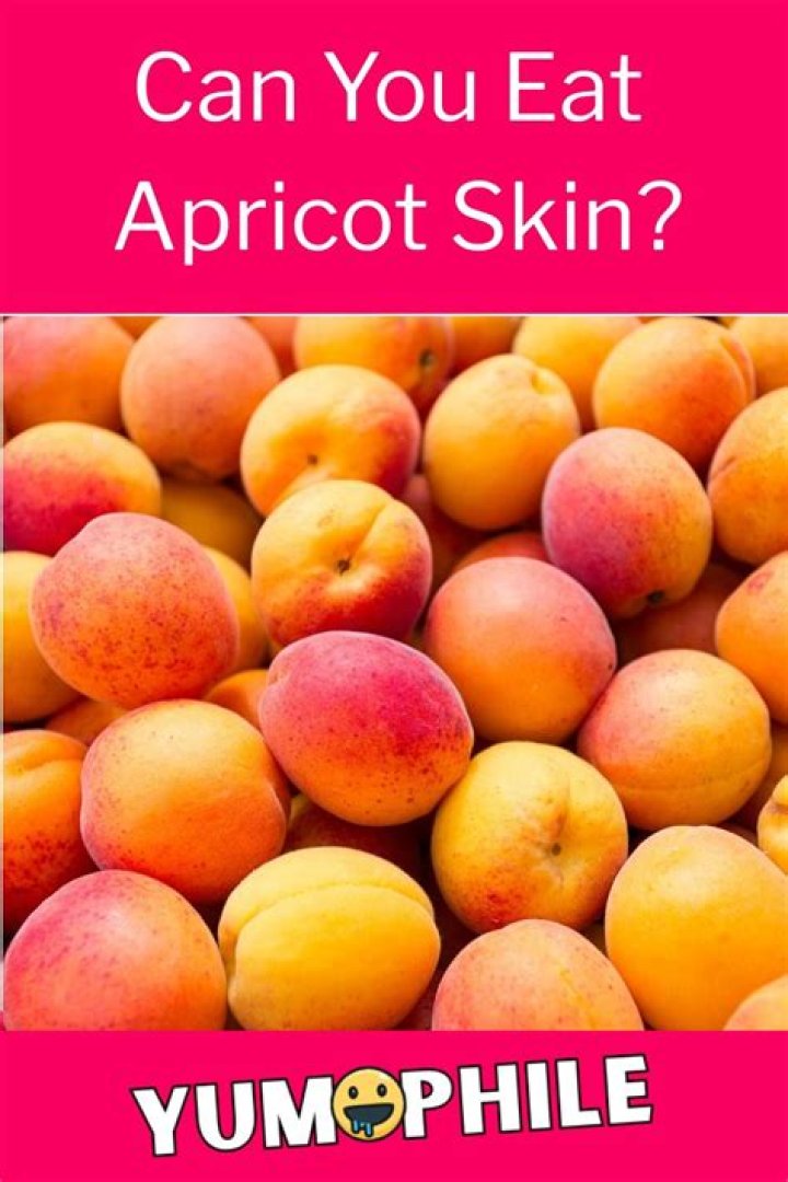 Can you eat apricot skin?