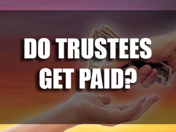 Do trustees get paid?