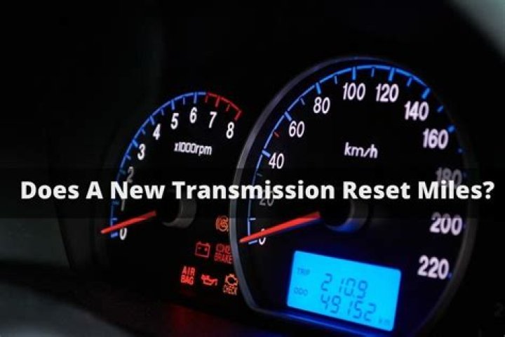 Does a new transmission reset miles?