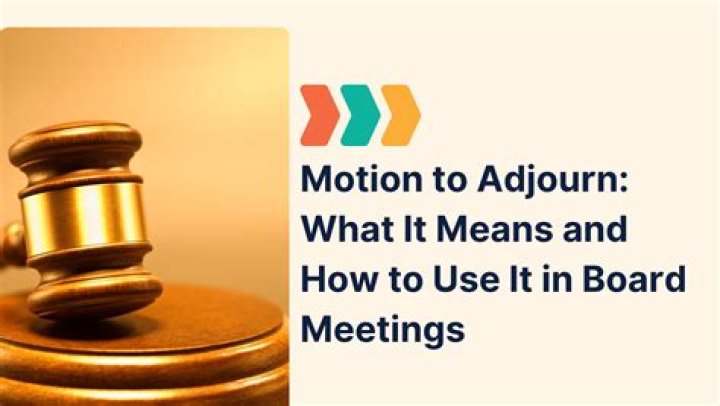 Does adjournment require a motion?