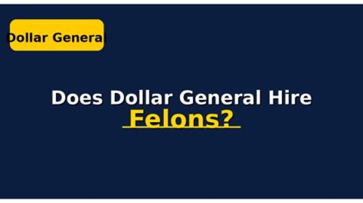 Does dollar general hire felons?