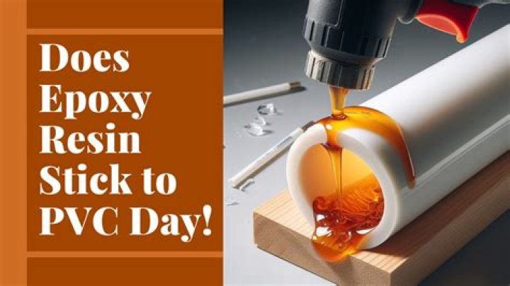 Does epoxy resin stick to pvc?
