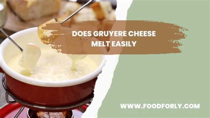 Does gruyere cheese melt?