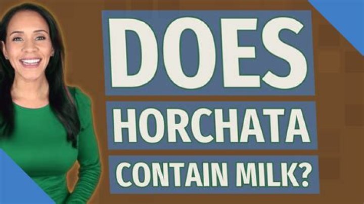 Does horchata contain milk?