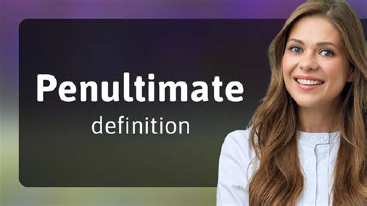 Does penultimate mean last?