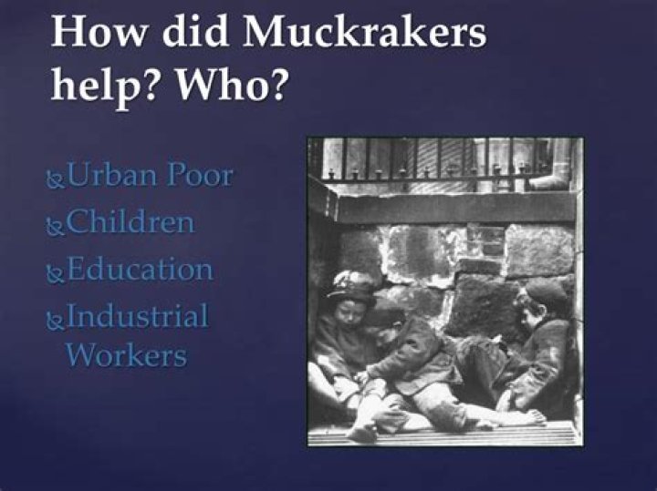How did muckrakers impact society?