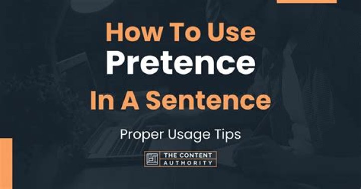 How do you use pretense in a sentence?