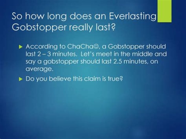 How long do gobstoppers last?