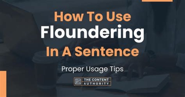 How to put floundering in a sentence?