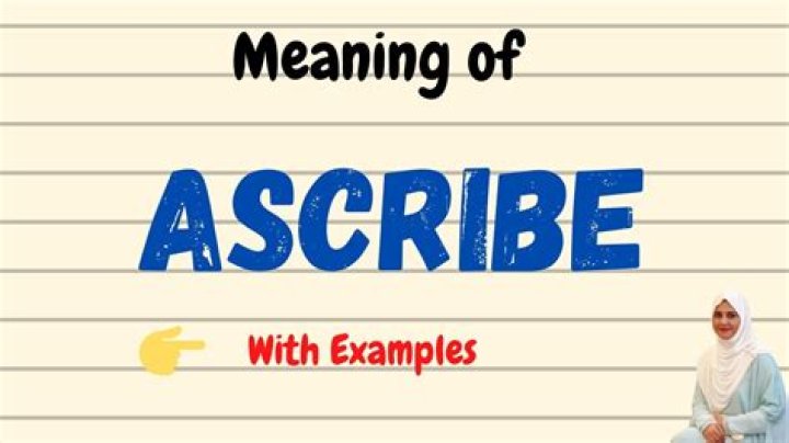 How to remember ascribe meaning?