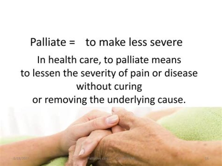 In health care to palliate means?
