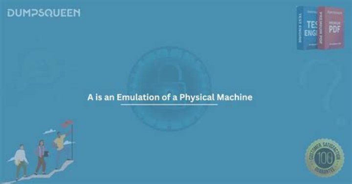 Is an emulation of a physical machine?
