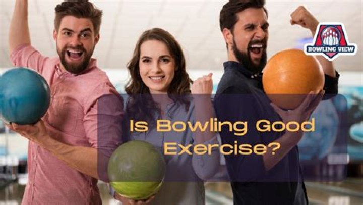 Is bowling good exercise?