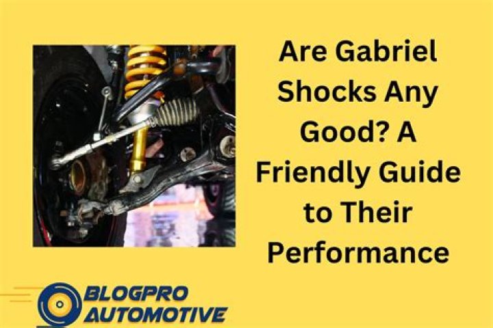 Is gabriel good shocks?