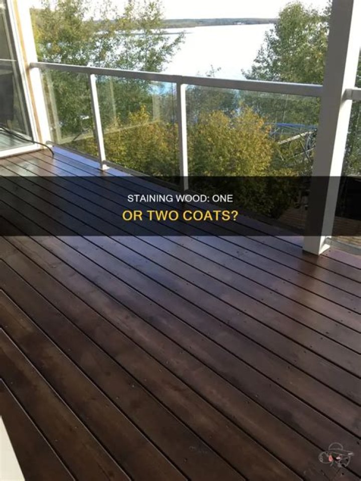 Should you put two coats of stain on deck?