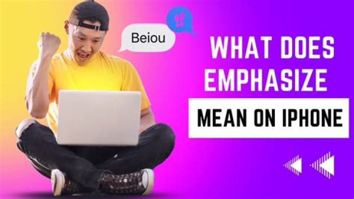 Was does emphasize mean?