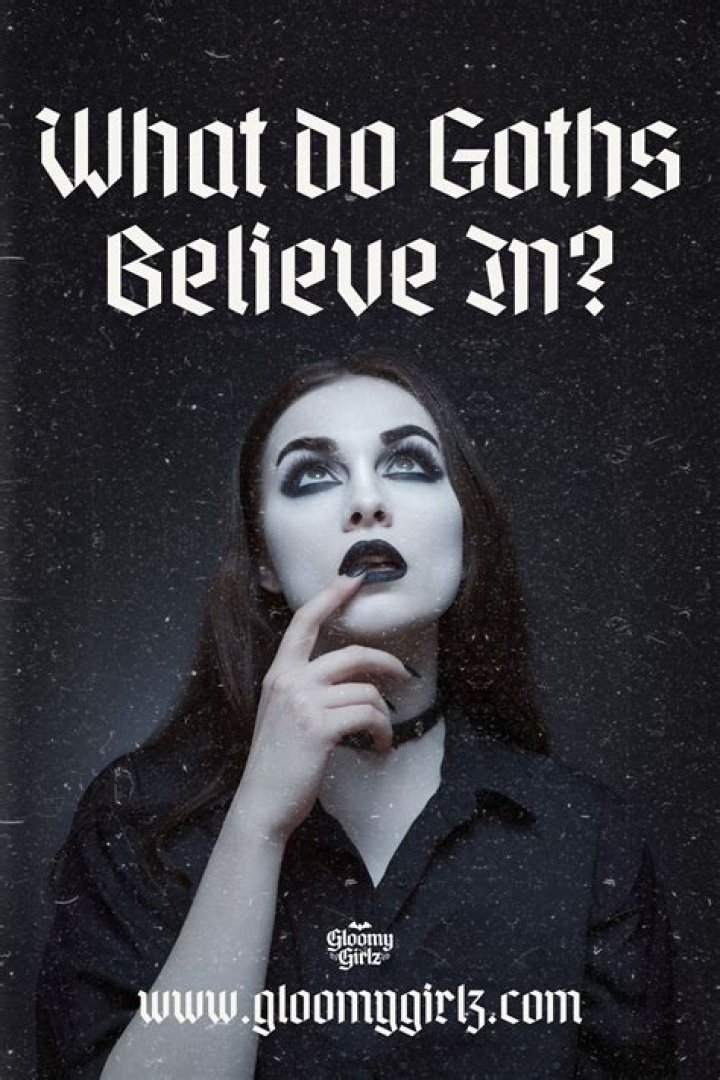 What does goths believe in?