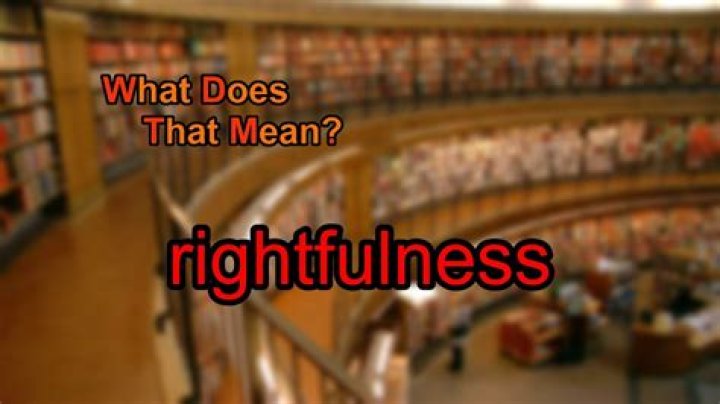 What does rightfulness mean?