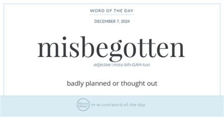 What does the word misbegotten?