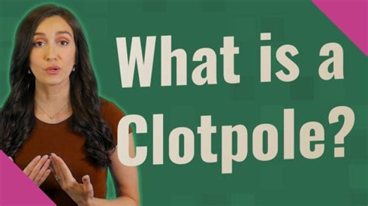 What is a clotpole?