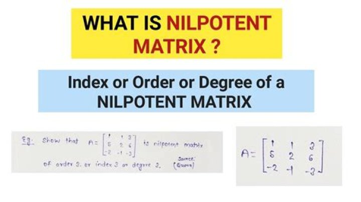 What is the meaning of nilpotent matrix?