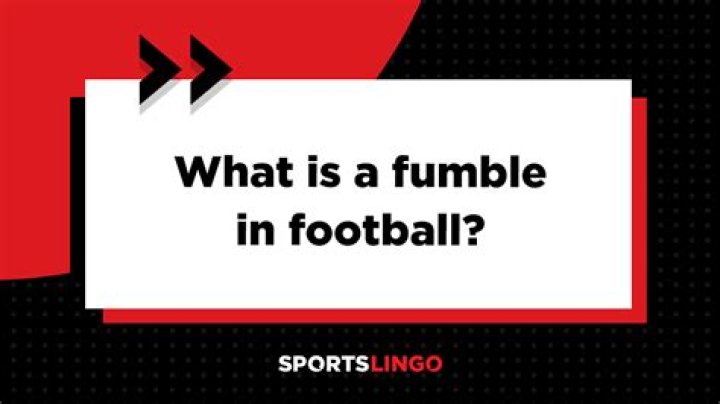 Whats a fumble in football?