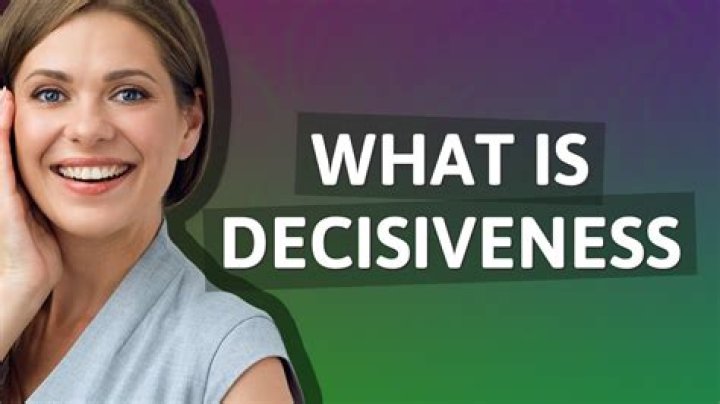Whats the definition of decisiveness?
