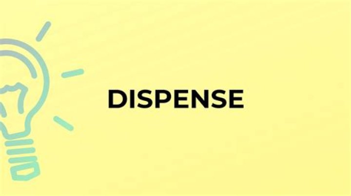 Whats the definition of dispense?