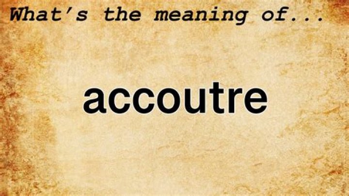 Whats the meaning of accoutre?