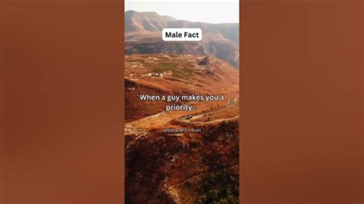 When a guy makes you a priority?