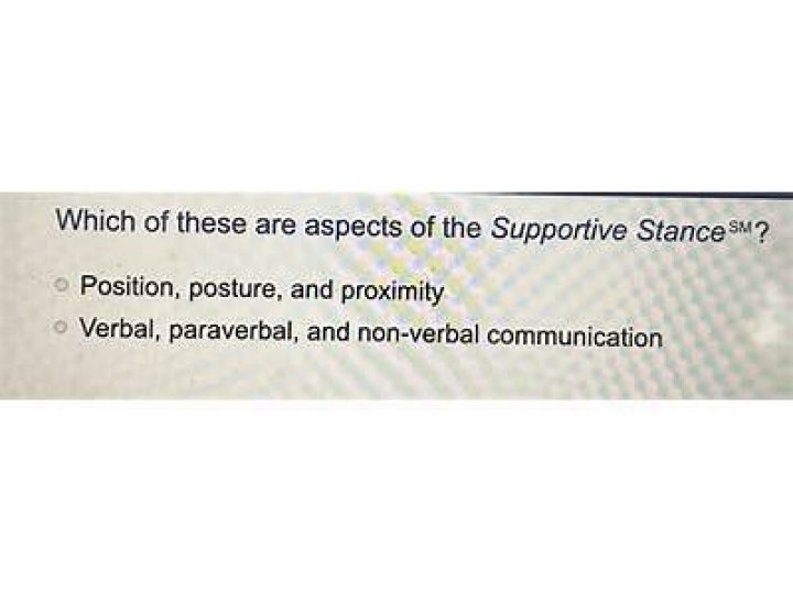 When demonstrating the supportive stance?