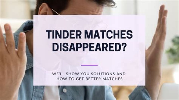 When tinder matches disappear?