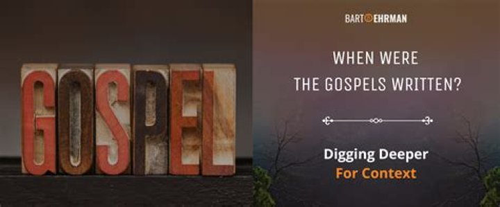 When were gospels written and by whom?