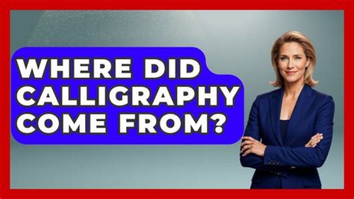 Where did calligraphy come from?