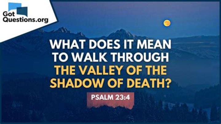 Where in the bible is as i walk through the valley of death?