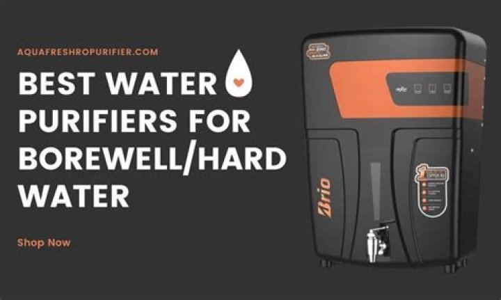 Which purifier is best for borewell water?