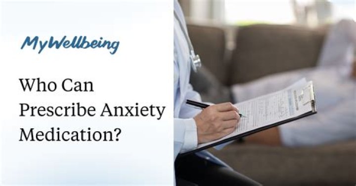 Who can prescribe anxiety medication?