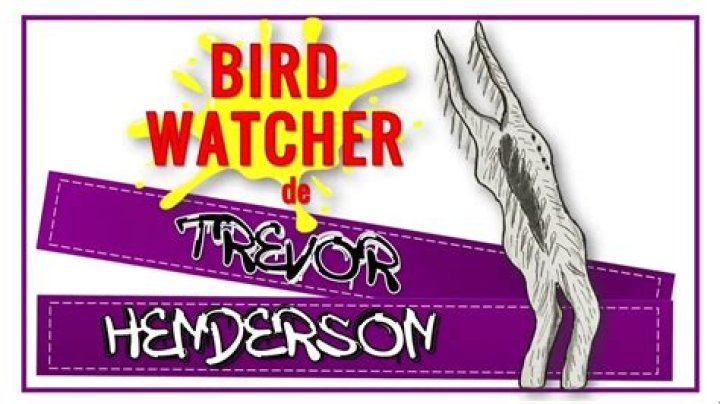Who is the bird watcher trevor henderson?