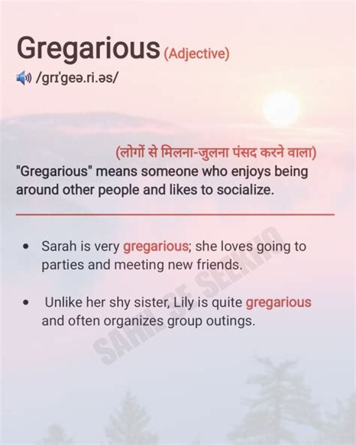 Who is very gregarious?