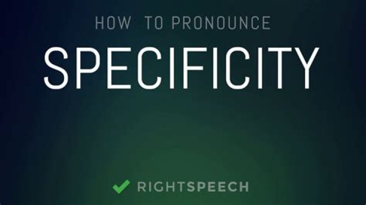 Who to pronounce specificity?