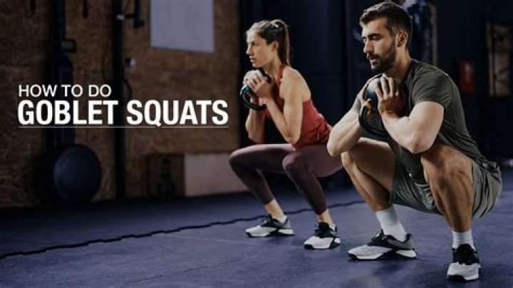 Why do goblet squats?