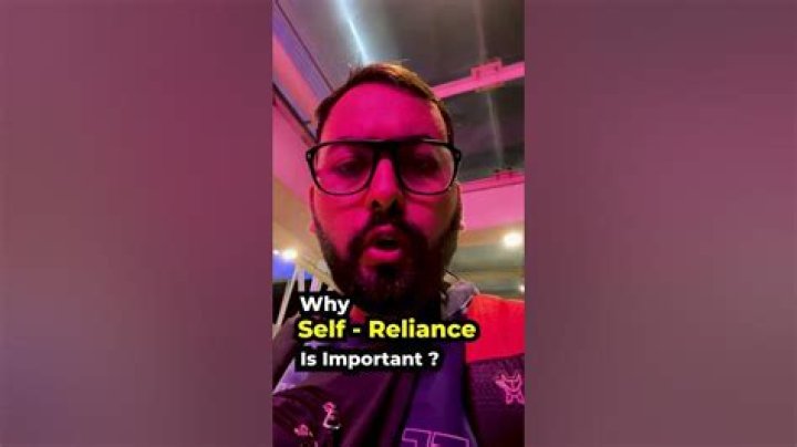 Why is self reliance important?