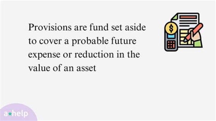 Why provisions are made?